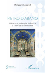 eBook, Pietro d'Abano : Médecin et philosophe de Padoue à l'aube de la Renaissance, L'Harmattan