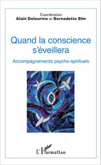 E-book, Quand la conscience s'éveillera : Accompagnements psycho-spirituels, Blin, Bernadette, L'Harmattan