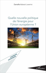 E-book, Quelle nouvelle politique de l'énergie pour l'Union européenne ?, Azébazé Labarthe, Danielle, L'Harmattan