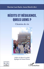 E-book, Récits et résilience, quels liens ? : Chemins de vie, Lani-Bayle, Martine, L'Harmattan