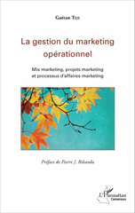 eBook, La gestion du marketing opérationnel : Mix marketing, projets marketing et processus d'affaires marketing, L'Harmattan