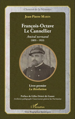 E-book, François-Octave Le Cannellier : Amiral normand (1855-1933) : Livre premier, La Révélation, Marin, Jean-Pierre, L'Harmattan