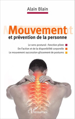 E-book, Mouvement et prévention de la personne : Le sens postural : fonction pilote : de l'action et de la disponibilité corporelle : Le mouvement succession-glissement de postures, L'Harmattan