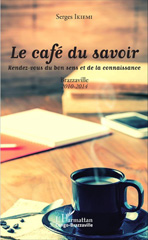 E-book, Le café du savoir : Rendez-vous du bon sens et de la connaissance : Brazzaville 2010-2014, L'Harmattan