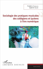 E-book, Sociologie des pratiques musicales des collègiens et lycéens à l'ère numérique, Charles, Frédéric, L'Harmattan