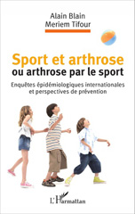 E-book, Sport et arthrose ou arthrose du sport : Enquêtes épidémiologiques internationales et perspectives de prévention, L'Harmattan