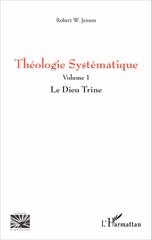 eBook, Théologie Systématique : Volume 1 : Le Dieu Trine, L'Harmattan