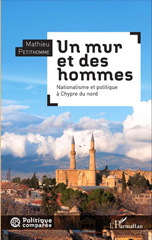 E-book, Un mur et des hommes : Nationalisme et politique à Chypre du nord, Petithomme, Mathieu, L'Harmattan