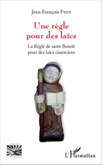 E-book, Une règle pour des laïcs : La Règle de saint Benoît pour des laïcs cisterciens, L'Harmattan
