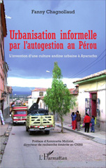 E-book, Urbanisation informelle par l'autogestion au Pérou : L'invention d'une culture andine urbaine à Ayacucho, L'Harmattan
