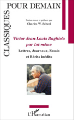 E-book, Victor Jean Louis Baghio'o par lui-même : Lettres, Journaux, Essais et Récits inédits, L'Harmattan