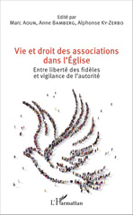E-book, Vie et droit des associations dans l'Eglise : Entre liberté des fidèles et vigilance de l'autorité, L'Harmattan