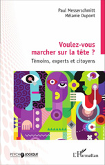 E-book, Voulez-vous marcher sur la tête ? : Témoins, experts et citoyens, L'Harmattan