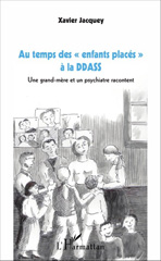 E-book, Au temps des "enfants placés" à la DDASS : Une grand-mère et un psychiatre racontent, L'Harmattan