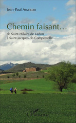 E-book, Chemin faisant : de Saint-Hilaire de Ladon à Saint-Jacques-de-Compostelle, Arveiller, Jean-Paul, L'Harmattan