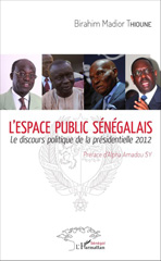 eBook, L'espace public sénégalais : Le discours politique de la présidentielle 2012, Thioune, Birahim, L'Harmattan