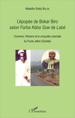 E-book, L'épopée de Bokar Biro selon Farba kéba Sow de Labé : L'homme, l'Almami et la conquête coloniale du Fuuta Jallon (Guinée Conakry), L'Harmattan