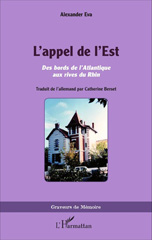 E-book, L'appel de l'Est : Des bords de l'Atlantique aux rives du Rhin, L'Harmattan