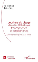 E-book, L'écriture du visage dans les littératures francophones et anglophones : de l'âge classique au XXIe siècle, L'Harmattan