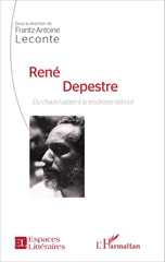 E-book, René Depestre : du chaos haïtien à la tendresse debout, L'Harmattan