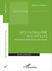 E-book, Néocolonialisme aux Antilles : introduction à l'étude des pays sans couleurs, L'Harmattan