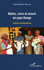 E-book, Naître, vivre et mourir en pays Kongo : regards anthropologiques, L'Harmattan