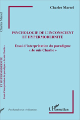 E-book, Psychologie de l'inconscient et hypermodernité : essai d'interprétation du paradigme Je suis Charlie, L'Harmattan