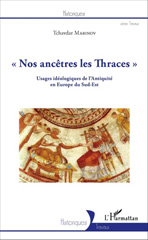 E-book, Nos ancêtres les Thraces : usages idéologiques de l'Antiquité en Europe du Sud-Est, Marinov, Tchavdar, L'Harmattan
