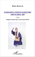 E-book, Parlons uchinaaguchi (Okinawa-gô) : langue du Japon qui ne survit qu'au Brésil, L'Harmattan