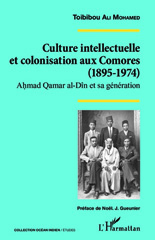 eBook, Culture intellectuelle et colonisation aux Comores (1895-1974) : Ahmad Qamar al-Dîn et sa génération, L'Harmattan