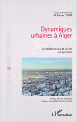 E-book, Dynamiques urbaines à Alger : la (re)fabrication de la ville en questions, L'Harmattan