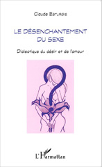 E-book, Désenchantement du sexe : Dialectique du désir et de l'amour, Editions L'Harmattan