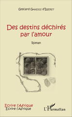 E-book, Des destins déchirés par l'amour : Roman, Editions L'Harmattan