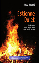 eBook, Estienne Dolet : Un écrivain de la Renaissance mort sur le bûcher, Editions L'Harmattan