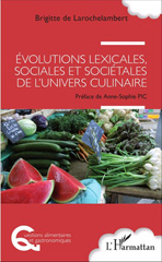 E-book, Evolutions lexicales, sociales et sociétales de l'univers culinaire, Editions L'Harmattan