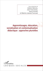 E-book, Apprentissages, éducation, socialisation et contextualisation didactique : approches plurielles, Delcroix, Antoine, Editions L'Harmattan