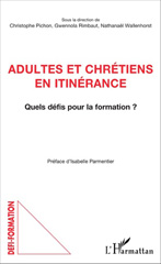 eBook, Adultes et chrétiens en itinérance : Quels défis pour la formation ?, Editions L'Harmattan