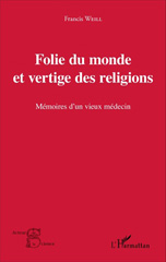 E-book, Folie du monde et vertige des religions : Mémoires d'un vieux médecin, Editions L'Harmattan