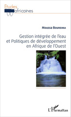 E-book, Gestion intégrée de l'eau et Politiques de développement en Afrique de l'Ouest, Boureima, Moussa, Editions L'Harmattan