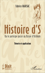 E-book, Histoire d'S : Ou le participe passé au Rasoir d'Ockham - Théorie et application, Editions L'Harmattan
