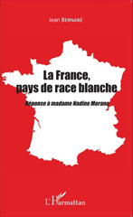 E-book, La France, pays de race blanche : Réponse à madame Nadine Morano, Editions L'Harmattan