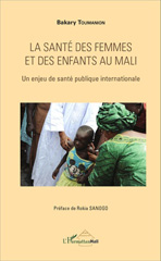 eBook, La santé des femmes et des enfants au Mali : Un enjeu de santé publique internationale, Editions L'Harmattan