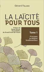 E-book, La laïcité pour tous : Principes juridiques fondamentaux, Fellous, Gérard, Editions L'Harmattan