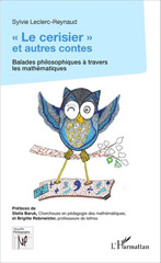 E-book, Le cerisier et autres contes : Balades philosophiques à travers les mathématiques, Leclerc-Reynaud, Sylvie, Editions L'Harmattan