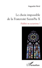 eBook, Le choix impossible de la Fraternité Saint-Pie X : Fidélité ou sectarisme ?, Editions L'Harmattan