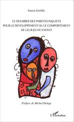 E-book, Le désarroi des parents inquiets pour le développement ou le comportement de leur jeune enfant, Danel, Patrick, Editions L'Harmattan