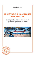 eBook, Le voyage à la croisée des routes : Chroniques d'un monde en mouvement qui marche sur la tête, Editions L'Harmattan