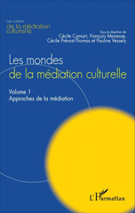 E-book, Les mondes de la médiation culturelle : Volume 1 : Approches de la médiation, Editions L'Harmattan