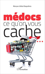 E-book, Médocs : ce qu'on vous cache ..., Blaquières, Maryse-Gilda, Editions L'Harmattan