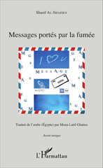 E-book, Messages portés par la fumée : Traduit de l'arabe (Égypte) par Mona Latif-Ghattas, Editions L'Harmattan